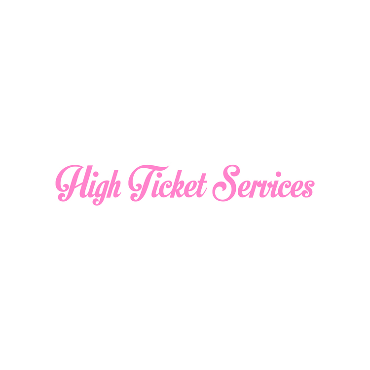 High Ticket Services
